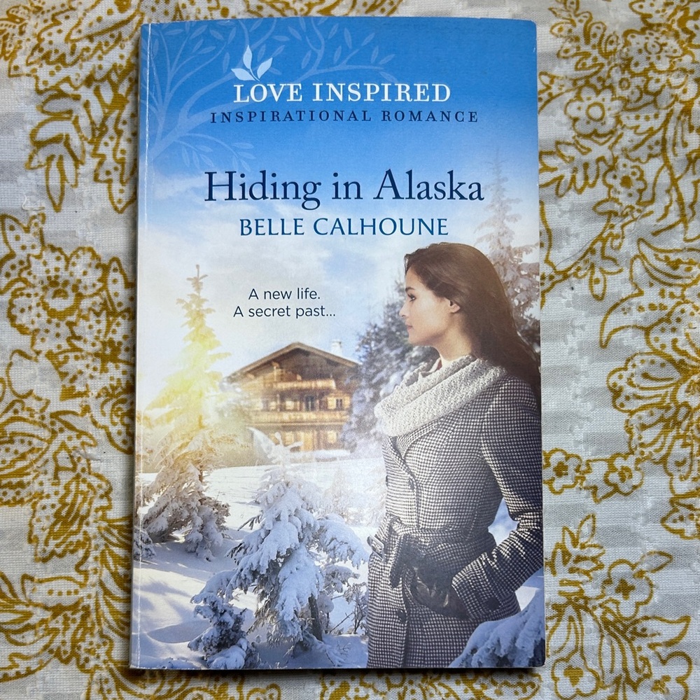 Hiding in Alaska by Belle Calhoune - Inspirational Romance Novel